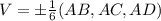 V=\pm\frac{1}{6}(AB,AC,AD)