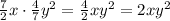 \frac{7}{2}x\cdot{\frac{4}{7}}y^{2}=\frac{4}{2}xy^{2}=2xy^{2}