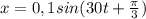 x = 0,1 sin(30 t + \frac{\pi}{3} )