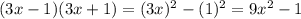 (3x-1)(3x+1)=(3x)^2-(1)^2=9x^2-1