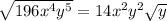 \sqrt{196 x^4y^5} = 14x^{2}y^{2} \sqrt{y}