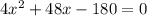 4x^{2}+48x-180=0