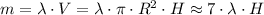 m=\lambda\cdot V=\lambda \cdot \pi\cdot R^2\cdot H\approx 7\cdot\lambda\cdot H