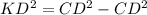 KD^{2} = CD^{2} - CD^{2}