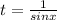 t=\frac{1}{sinx}