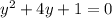 y^{2}+4y+1=0