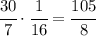 \cfrac{30}{7}\cdot\cfrac{1}{16}=\cfrac{105}{8}