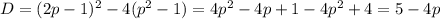 D=(2p-1)^2-4(p^2-1)=4p^2-4p+1-4p^2+4=5-4p