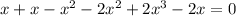 x+x-x^2-2x^2+2x^3-2x=0