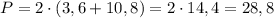 P=2\cdot (3,6+10,8)=2\cdot 14,4=28,8