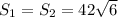 S_1=S_2=42\sqrt6