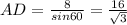 AD=\frac{8}{sin60}=\frac{16}{\sqrt{3}}\\&#10;