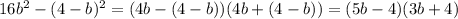 16b^2-(4-b)^2=(4b-(4-b))(4b+(4-b))=(5b-4)(3b+4)