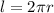 l= 2 \pi r