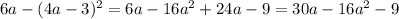 6a-(4a-3)^2=6a-16a^2+24a-9=30a-16a^2-9