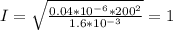 I= \sqrt{ \frac{0.04*10^{-6}*200^2}{1.6*10^{-3}} } =1