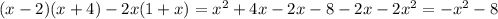 (x-2)(x+4)-2x(1+x)=x^2+4x-2x-8-2x-2x^2=-x^2-8