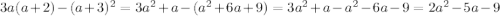 3a(a+2)-(a+3)^2=3a^2+a-(a^2+6a+9)=3a^2+a-a^2-6a-9=2a^2-5a-9