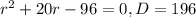 r^{2} +20r-96=0, D=196