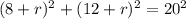 (8+r)^{2} +( 12+r)^{2} =20 ^{2}