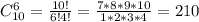 C_{10}^6 = \frac{10!}{6!4!} = \frac{7*8*9*10}{1*2*3*4} = 210