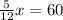 \frac{5}{12}x = 60