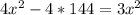 4x^2 - 4*144 = 3x^2