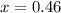 x=0.46