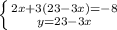 \left \{ {{2x+3(23-3x)=-8} \atop {y=23-3x}} \right.