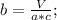 b=\frac{V}{a*c};\\