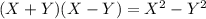 (X+Y)(X-Y)=X^2-Y^2