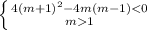 \left \{ {{4(m+1)^{2}-4m(m-1) < 0} \atop {m 1}} \right.