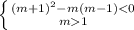 \left \{ {{(m+1)^{2}-m(m-1) < 0} \atop {m 1}} \right.