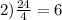 2) \frac{24}{4} =6