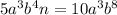 5a^3b^4n=10a^3b^8