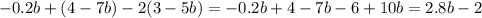 -0.2b+(4-7b)-2(3-5b)=-0.2b+4-7b-6+10b=2.8b-2