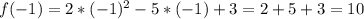 f(-1)=2*(-1)^2-5*(-1)+3=2+5+3=10