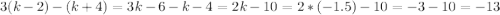 3(k-2)-(k+4)=3k-6-k-4=2k-10=2*(-1.5)-10=-3-10=-13