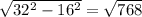 \sqrt{32^2-16^2}=\sqrt{768}\\&#10;&#10;