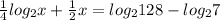 \frac{1}{4} log_2 x+\frac{1}{2}x=log_2 128-log_2 7