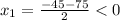 x_{1} = \frac{-45-75}{2} <0