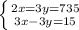 \left \{ {{2x=3y=735} \atop {3x-3y=15}} \right.