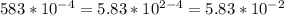 583*10^{-4}=5.83*10^{2-4}=5.83*10^{-2}