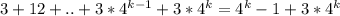 3+12+..+3*4^{k-1}+3*4^k= 4^k-1+3*4^k