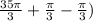 \frac{35 \pi }{3} + \frac{ \pi }{3} -\frac{ \pi }{3})