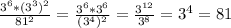 \frac{3^6*(3^3)^2}{81^2} = \frac{3^6*3^6}{(3^4)^2} = \frac{3^{12}}{3^8} =3^4=81