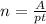 n= \frac{A}{pt}