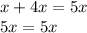 x+4x=5x&#10;\\\&#10;5x=5x