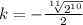 k = - \frac{\sqrt[11]{2^{10}} }{2}