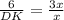 \frac{6}{DK}= \frac{3x}{x}